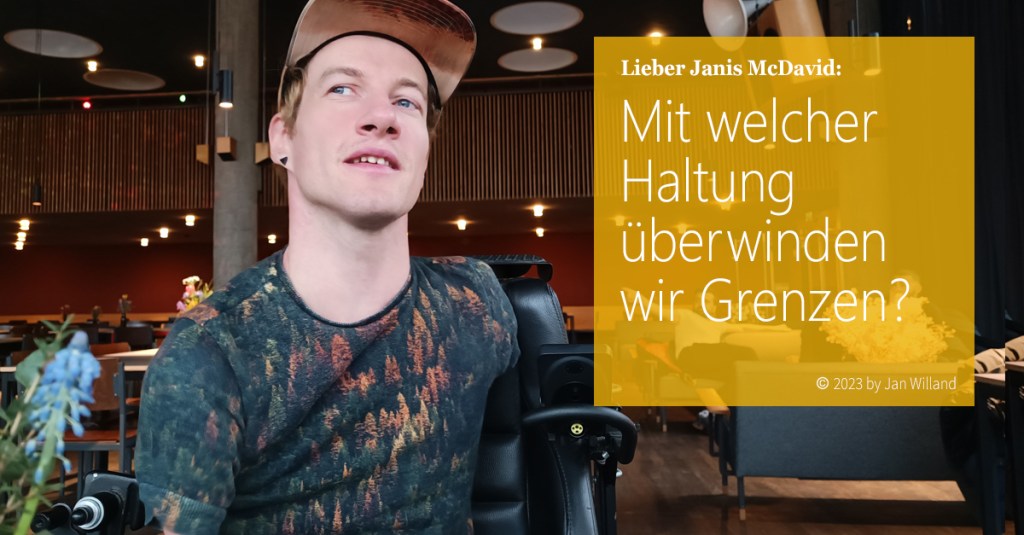 Janis McDavid schaut nachdenklich zur Seite, Headline im Bild: Lieber Janis McDavid, mit welcher Haltung überwinden wir Grenzen?